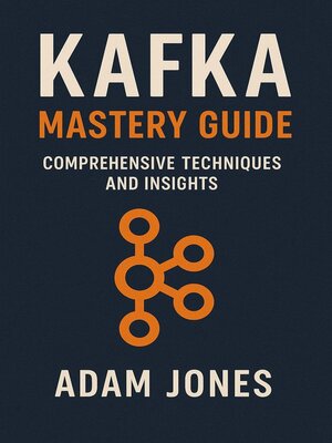 cover image of Kafka Mastery Guide